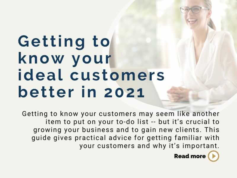 Getting to Know Your Ideal Customers Better in 2021