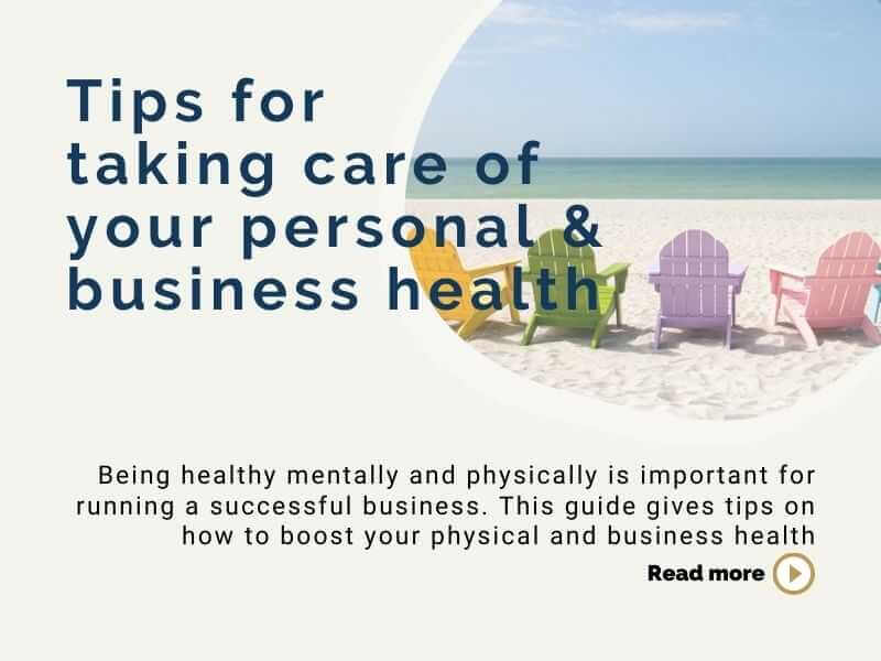 Tips for Taking Care of Your Personal & Business Health