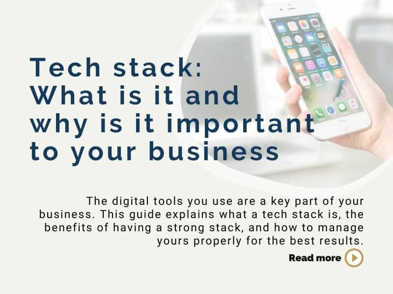 Tech stack: What is it and why is it important to your business