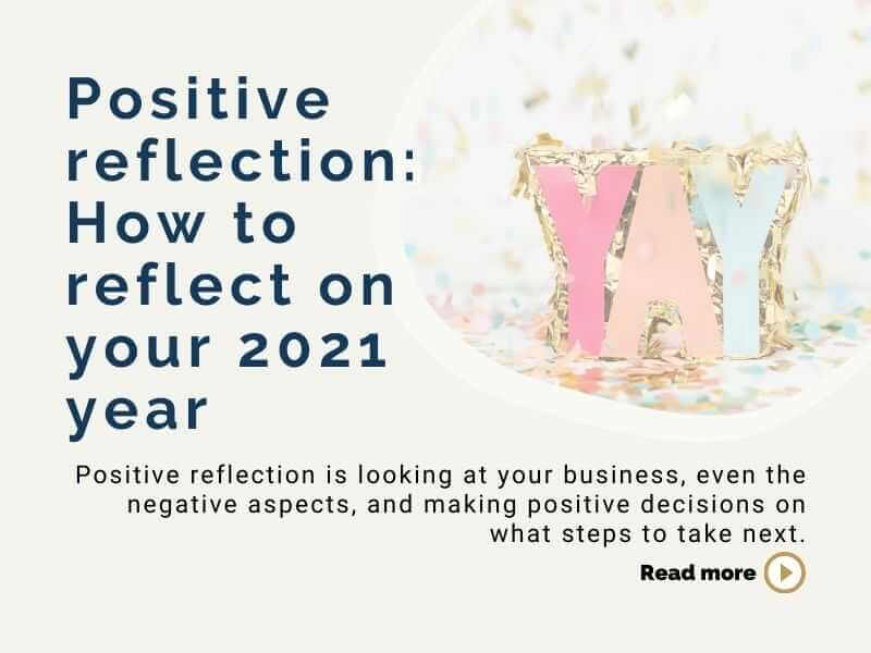 Positive reflection: How to reflect on your 2021 year