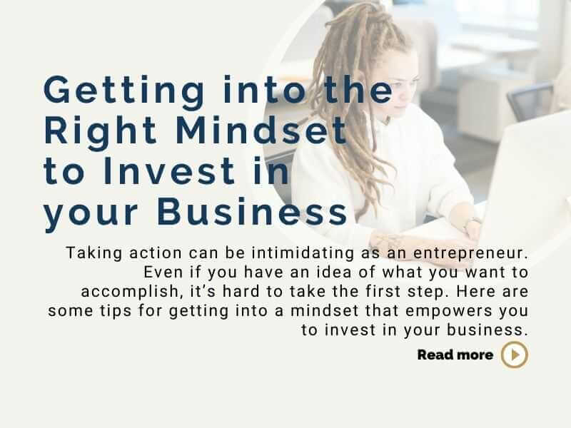 Getting into the Right Mindset to Invest in your Business