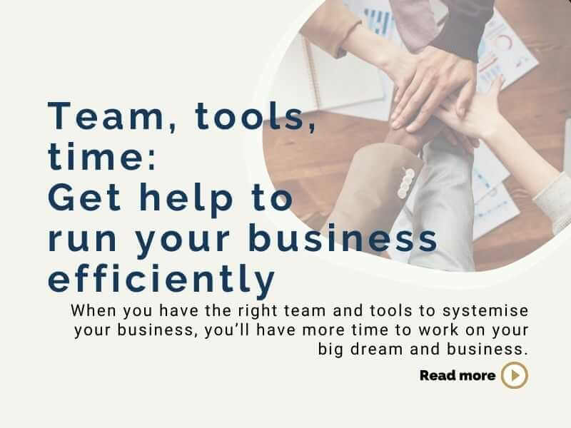 Team, tools, time: Get help to run your business efficiently