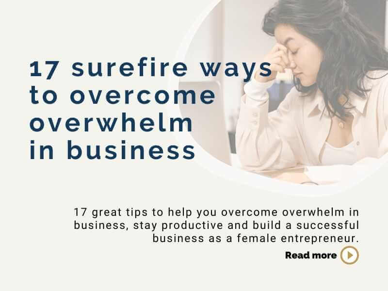 17 surefire ways to overcome overwhelm in business