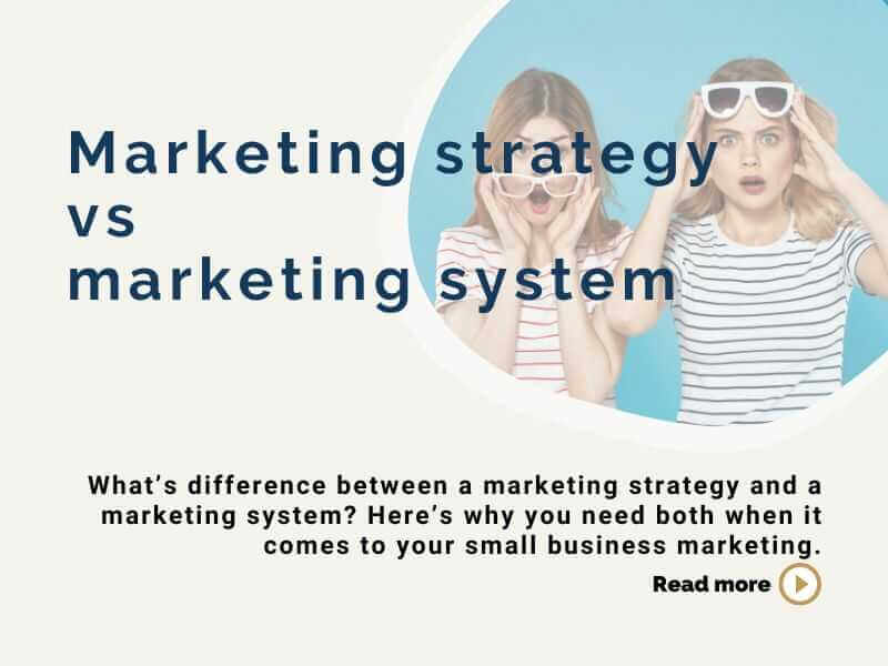 Marketing strategy vs marketing system