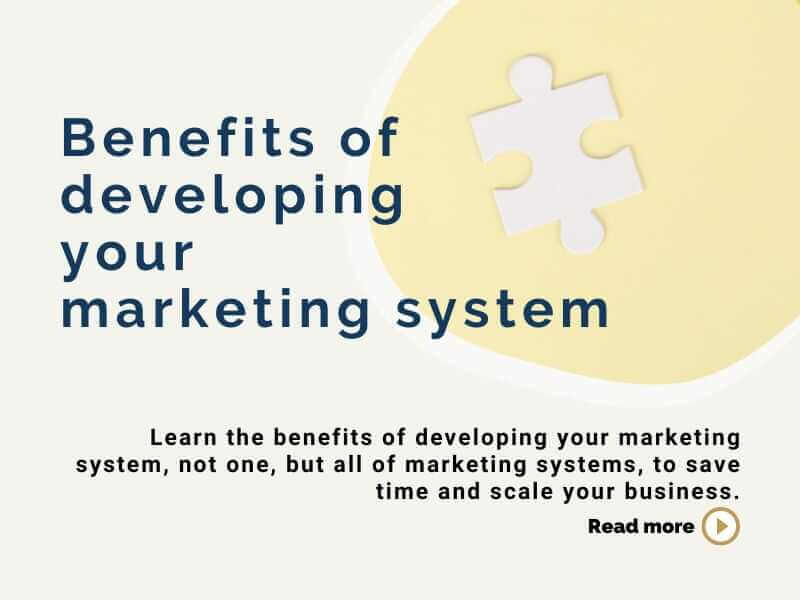 Benefits of developing your marketing system